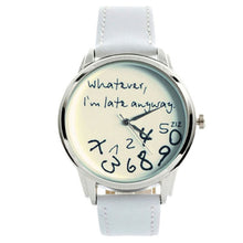 Load image into Gallery viewer, Women Men Analog Quartz Whatever,I&#39;&#39;m Late Anyway Wrist Watch
