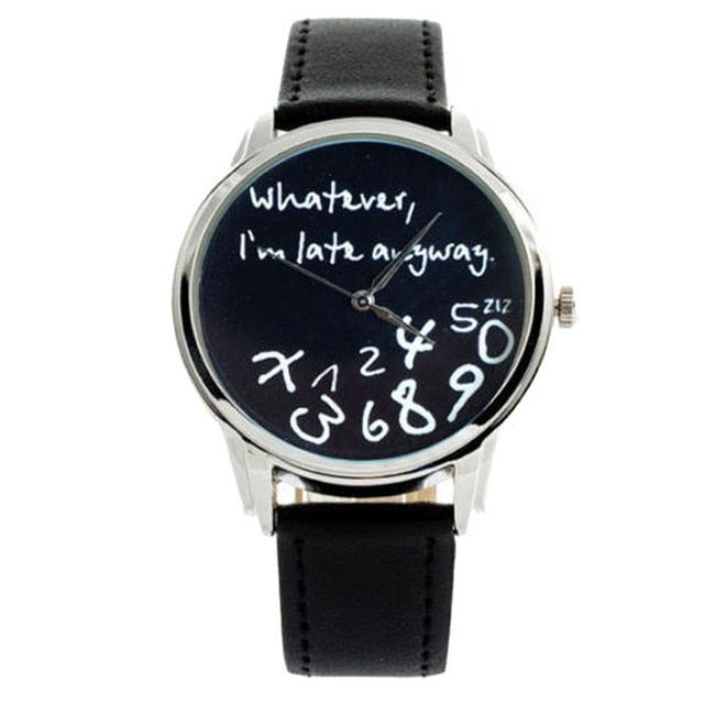 Women Men Analog Quartz Whatever,I''m Late Anyway Wrist Watch